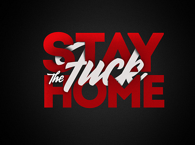 Stay The F*** Home illustration typography