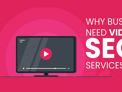 Why Business Need Video SEO Services?