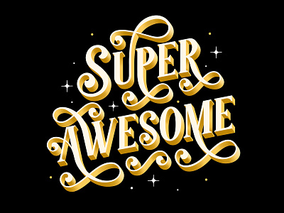 Super Awesome 3dtype awesome blackandgold gold hand drawn hand lettering handlettering illustration lettering procreate type typography