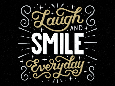 Laugh and Smile Everyday blackandgold hand drawn hand lettering handlettering illustration illustrator lettering type typography