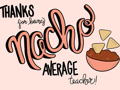 Nacho Graphic design handlettering illustration procreate punny puns teachers thankyou