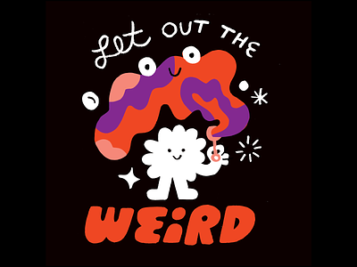 Let Out The Weird character design creative career creative pep talk creativity design illustration lettering podcast weird