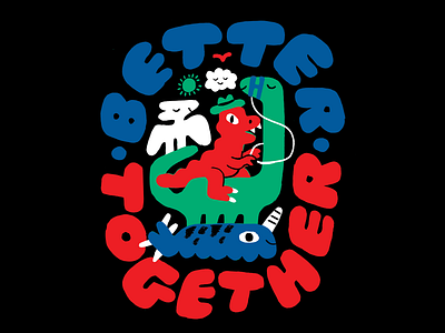 Better Together creative career creative pep talk design dinosaurs illustration kids lettering podcast tshirt