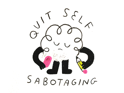 Are Your Sabotaging Yourself? creative career creative pep talk doodle eraser pencil