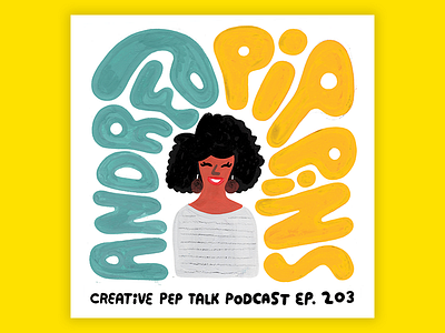 Is it Time to Leap? w/ Andrea Pippins andrea pippins creative pep talk illustration lettering podcast portrait woman