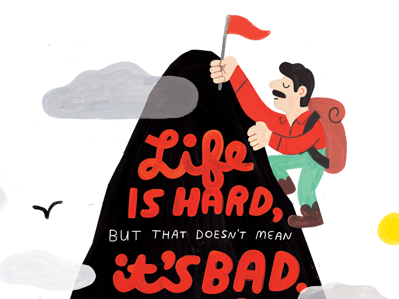 BAD AND HARD ARE NOT THE SAME THING cloud creative career creative pep talk design illustration lettering mountain