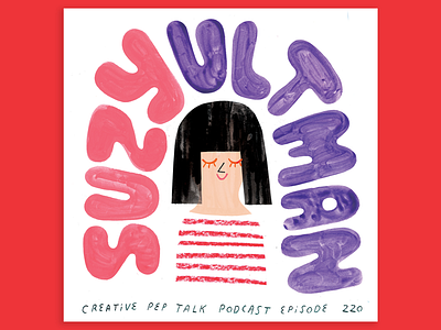 Suzy Ultman Interview creative career creative pep talk creativity design illustration lettering podcast woman