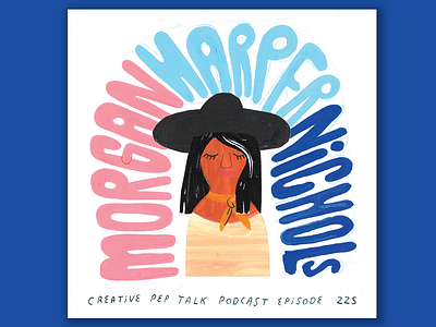 Morgan Harper Nichols creative career creative pep talk creativity design illustration interview lettering podcast woman