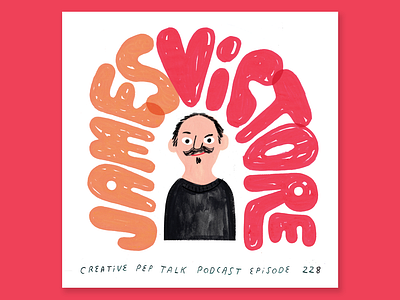 James Victore Gives Me A Pep Talk creative career creative pep talk creativity design feck perfuction illustration james victore lettering podcast