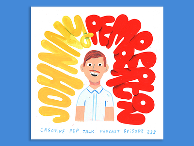 From Stand Up in a Living Room to a Role on an NBC TV Show creative career creative pep talk creativity design illustration johnny pemberton lettering podcast