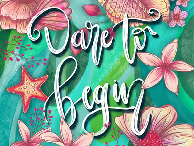 Dare to begin design illustration lettering letters