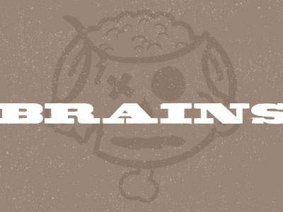 Brains brains fat boy fund wood type zombie