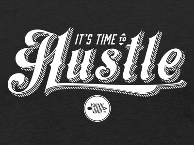 Hustle - It’s Time logo saying shirt t shirt tshirt type typography