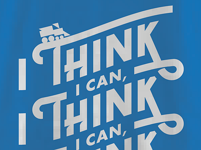 Think I Can shirt thicklines tshirt type typography