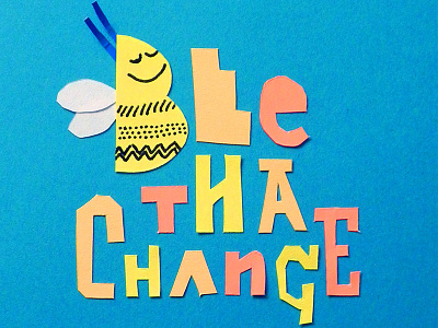 Bee Tha Change bee illustration insect letter paper type typography