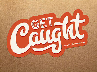 Get Caught Sticker font saying sticker thicklines type