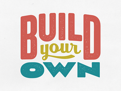 Build Your Own build distressed gritty logo logotype script stamp type typography