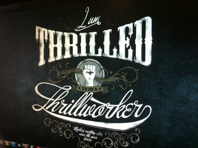 Thrilled to be a thrillworker