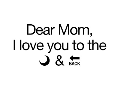 Dear Mom... design graphicdesign helvetica icon inspiration mothersday typography