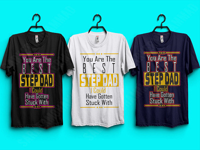 You are the best step dad dad tshirt graphicdesign print design tshirt design tshirts typography