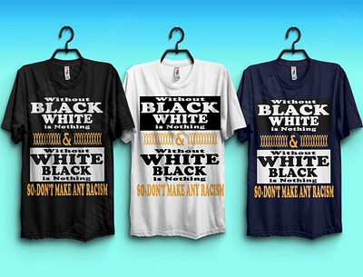 Without black white is nothing & without white black is nothing. anty racism balck vs white racism design tshirt design tshirts typography