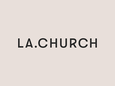 LA.CHURCH Logotype branding church illustration logo logotype los angeles modern typography