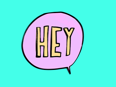 Hey balloon bubble hello hey text typography