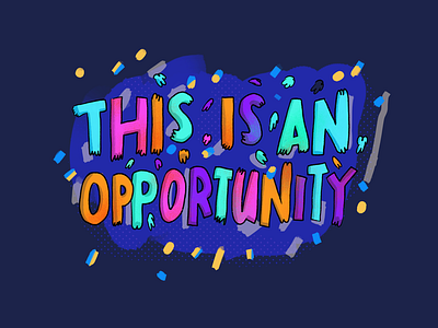 This is an opportunity digital paint drawn graffiti hand drawn type opportunity type type drawn
