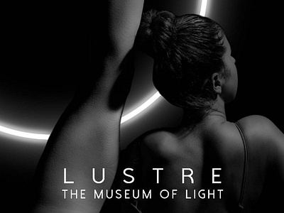 Lustre The Museum of Light Ad advert advertise advertising advertisment branding design graphicdesign marketing photography
