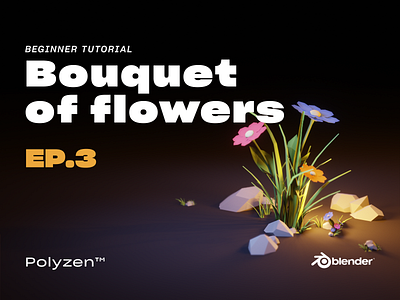 Lowpoly Bouques of Flowers | Ep 03 | Blender 2.90 | Beginner Tu