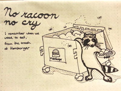 No Racoon No Cry character drawing illustration lyrics raccoon