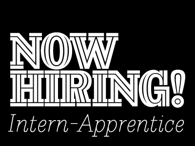 Now Hiring Intern-Apprentice! fonts hiring jobs nyc type