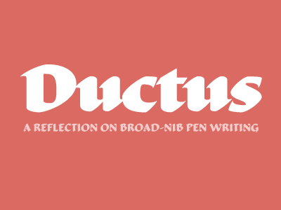 Ductus is released! broad nib calligraphy ductus font typeface typography