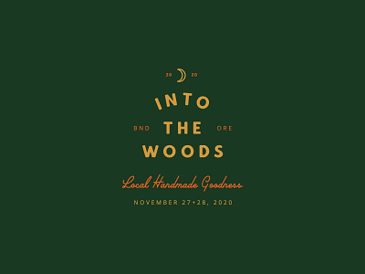 Into the Woods 2020 2020 bend branding gold green holidays into the woods local handmade goodness logo oregon