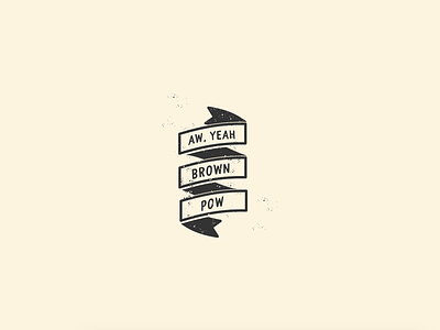 Brown Pow aw yeah banner brown pow doodle fun illustration morning texture typography vector