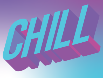 "Chill"