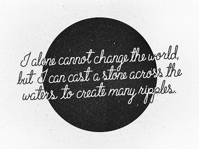 Mother Teresa - Ripples cast stone change the world circle cursive custom i alone inspirational mother teresa quote ripples stone typography