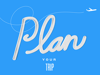 Plan Your Trip illustration texture typography