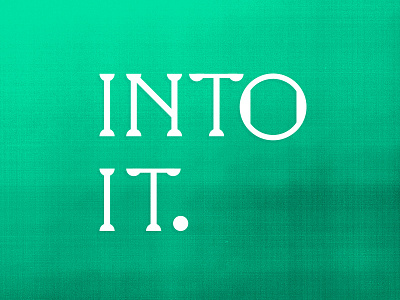 Into It custom font handmade lettering type typography