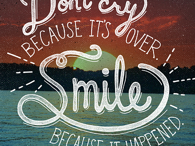 Smile Because it Happened. custom lettering hand drawn handdrawn lettering type