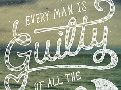 Everyman Is Guilty custom hand drawn hand lettering handlettering handmade lettering quote script type typography