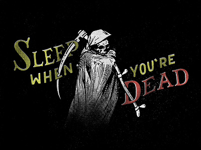 Sleep When You're Dead font grim reaper hand lettering illustration reaper skull sleep when youre dead vintage