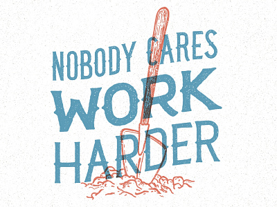 Work Harder design distressed handdrawn handlettering lettering quote type typography vintage