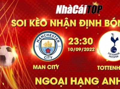 Soi keo nhan dinh bong da Man City vs Tottenham luc 23h30 ngay 1