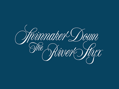 Spinnaker Down the River Styx lettering spencerian vector