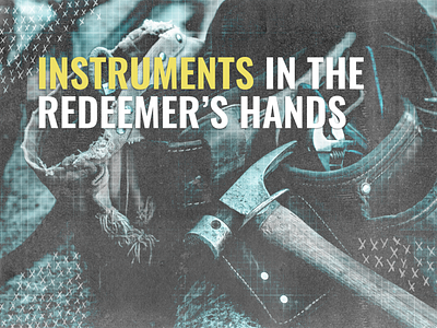 Instruments in the Redeemer's Hands christian graphic promotional design