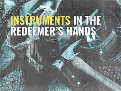 Instruments in the Redeemer's Hands