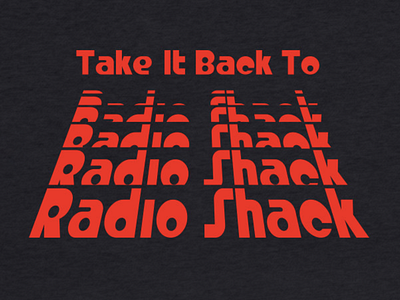 Take It Back To Radio Shack T-Shirt Design