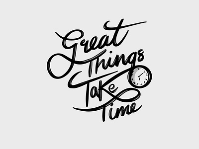 Great Things Take Time