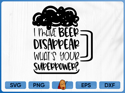 Beer Design / I Make Beer Disappear / T-shirt Designs